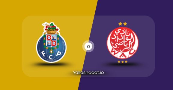 موعد مباراة الوداد الرياضي وبورتو يلا شوت اليوم السبت 31-05-2025 في مباراة ودية